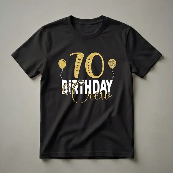 Black t-shirt with gold and white text that reads '70th Birthday Crew' with two gold balloons.