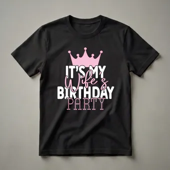 It's My Wife's Birthday Party Crown Graphic T-Shirt