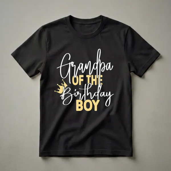 Black t-shirt with white and gold text that reads 'Grandpa Of The Birthday Boy' and a gold crown graphic.