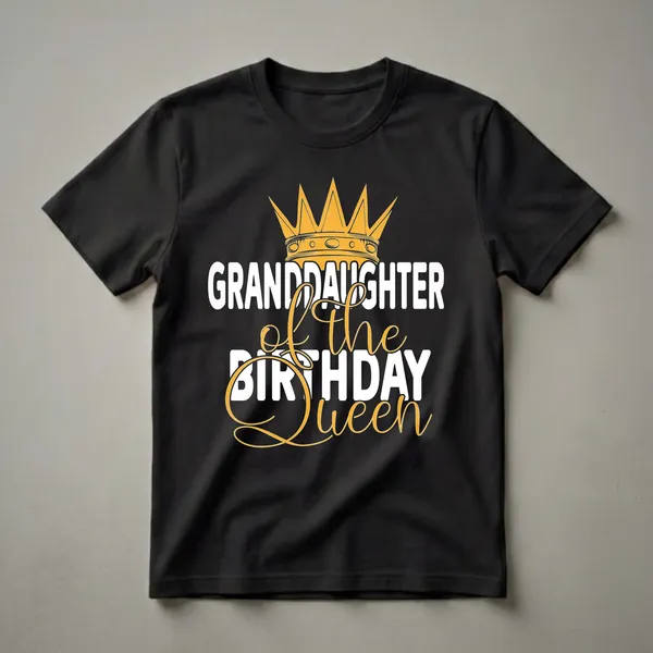 Black t-shirt with white and gold text that reads 'GRANDDAUGHTER of the BIRTHDAY Queen', topped with a golden crown.