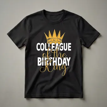 Colleague of the Birthday King Graphic T-Shirt for Men