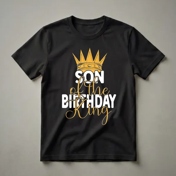 Black t-shirt with a golden crown graphic and white and gold text that reads 'SON of the BIRTHDAY King'.