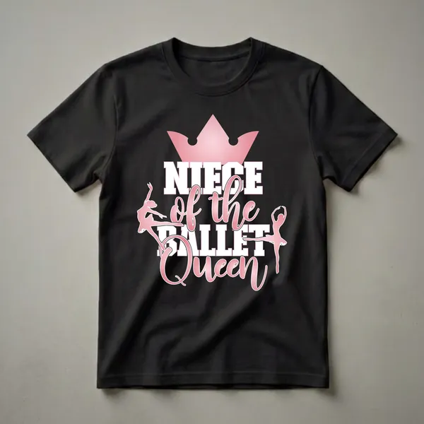 A graphic design on a black background with the text 'NIECE of the BALLET Queen' in white and pink, featuring a pink crown and two pink ballet dancer silhouettes.