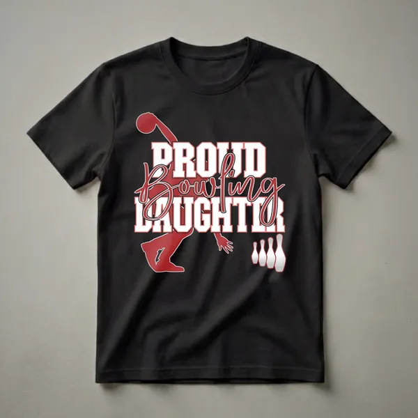 Black t-shirt with a red and white graphic of a bowler mid-throw, the words 'Proud Bowling Daughter', and several bowling pins.
