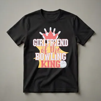 Girlfriend of the Bowling King Graphic T-Shirt for Bowling Fans