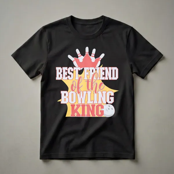Black t-shirt with a red crown topped by bowling pins, white and pink collegiate text reading BEST FRIEND of the BOWLING KING, yellow starburst, and grey bowling ball.
