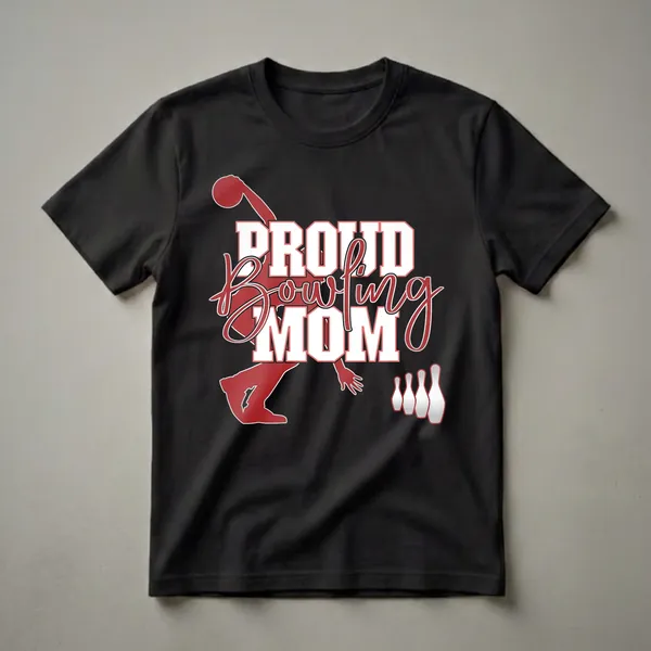 Black t-shirt with a red and white graphic that reads 'Proud Bowling Mom' featuring a bowler in motion and bowling pins.