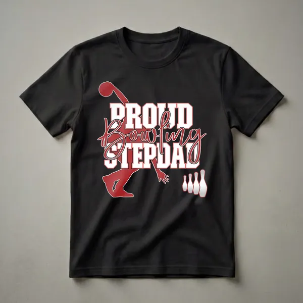 Black t-shirt with a red and white graphic design that reads 'Proud Bowling Stepdad' with a bowler and bowling pins.