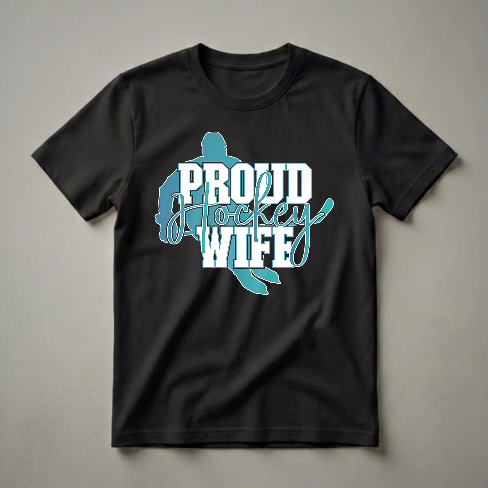 White and teal 'Proud Hockey Wife' text graphic with a hockey player silhouette and stick, on a black background.