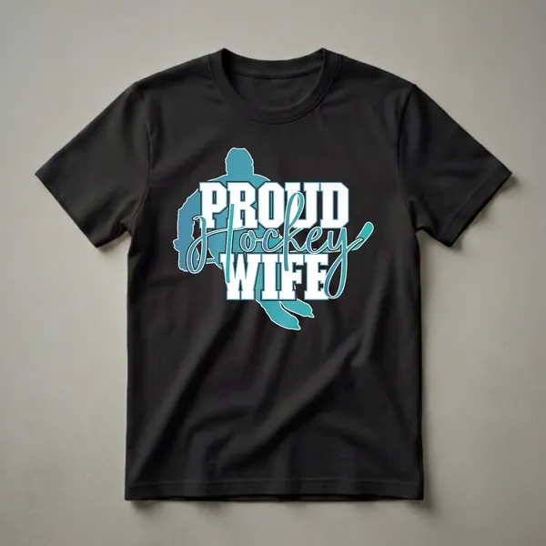White and teal 'Proud Hockey Wife' text graphic with a hockey player silhouette and stick, on a black background.
