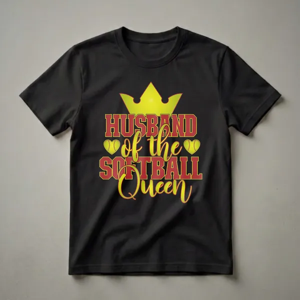 Black t-shirt with the text 'Husband of the Softball Queen' in red and yellow, featuring a yellow crown and two yellow softball hearts.