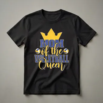 Mom of the Volleyball Queen Graphic T-Shirt for Supportive Moms