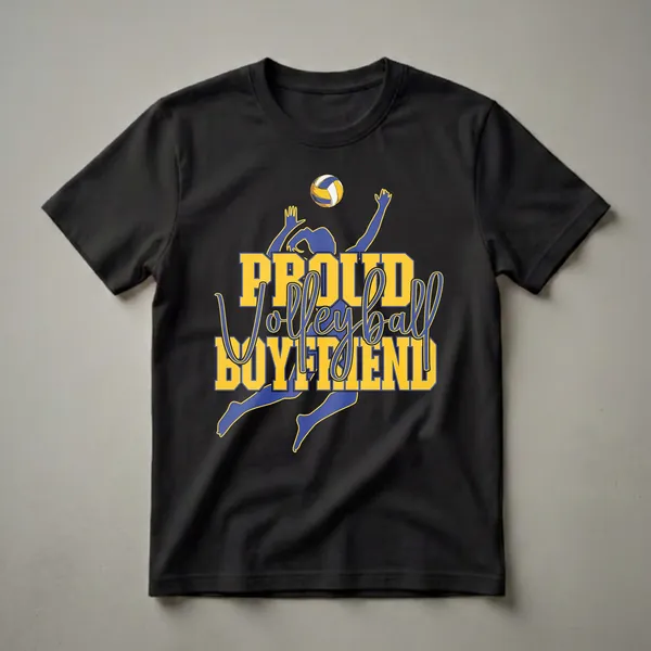 Black t-shirt with a blue and yellow graphic design that reads 'Proud Volleyball Boyfriend' with a volleyball player and ball.