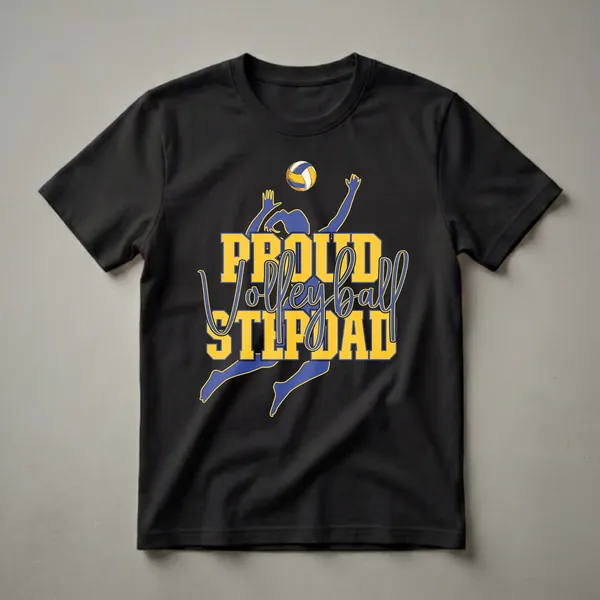 Black t-shirt with a graphic design of a blue and yellow volleyball player in action, a volleyball above, and the words 'PROUD VOLLEYBALL STEPDAD' in yellow and blue lettering.