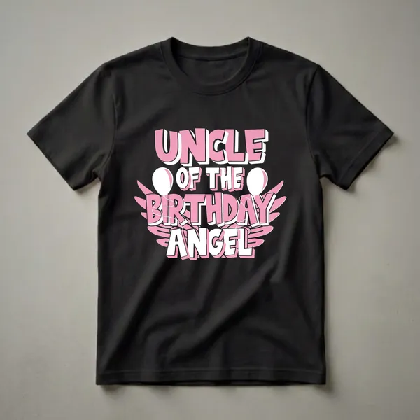 Black t-shirt with pink and white text that reads 'UNCLE OF THE BIRTHDAY ANGEL', featuring stylized wings and two white balloons.