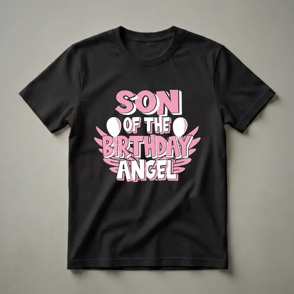 Black t-shirt with pink and white text that reads 'SON OF THE BIRTHDAY ANGEL', featuring stylized wings and two white balloons.