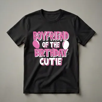 Boyfriend Of The Birthday Cutie Graphic T-Shirt for Party Theme