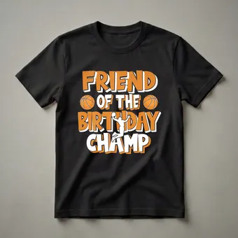 Friend of the Birthday Champ Basketball Graphic T-Shirt for Boys