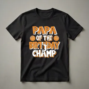 Papa Of The Birthday Champ Basketball Graphic T-Shirt