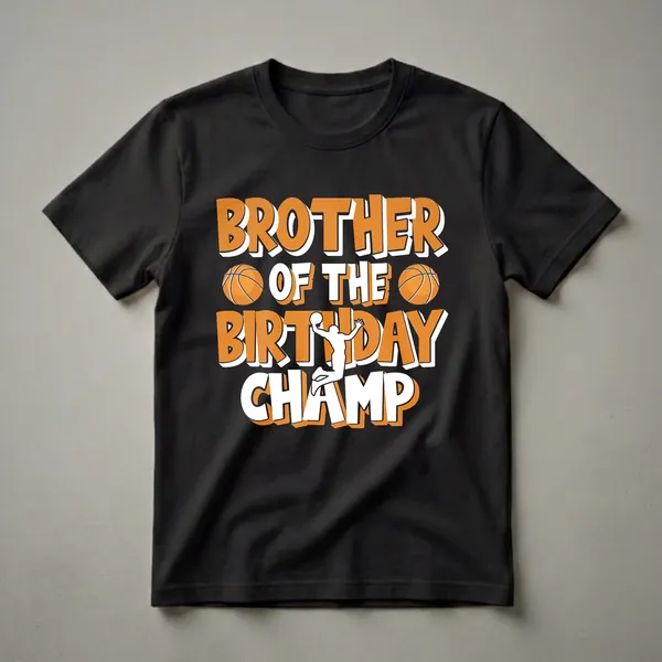 Black t-shirt with bold orange and white text reading 'BROTHER OF THE BIRTHDAY CHAMP', featuring two basketballs and a silhouette of a basketball player mid-jump.