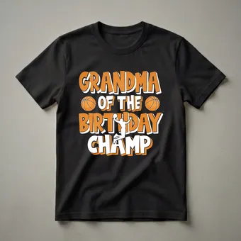 Grandma Of The Birthday Champ Basketball Graphic T-Shirt