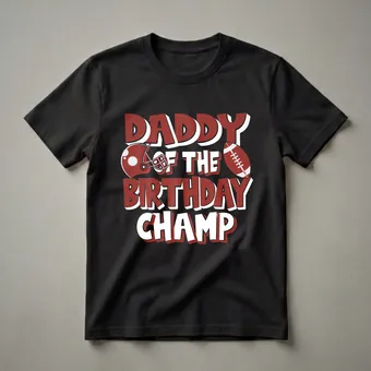 Daddy Of The Birthday Champ American Football T-Shirt