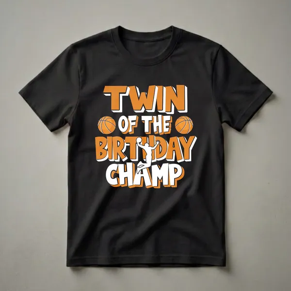Black t-shirt with orange and white text reading 'TWIN OF THE BIRTHDAY CHAMP' and a silhouette of a basketball player dunking, with basketball graphics.
