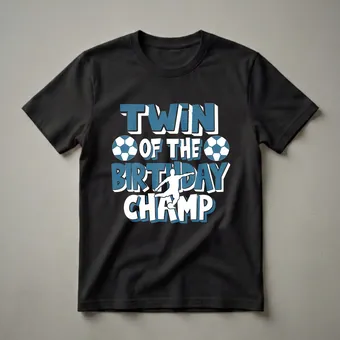 Twin of the Birthday Champ Soccer Player Graphic T-Shirt