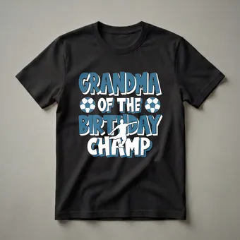 Grandma Of The Birthday Champ Soccer Player T-Shirt