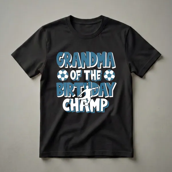 Blue and white graphic t-shirt that says "Grandma Of The Birthday Champ" with a soccer player silhouette and two soccer balls.