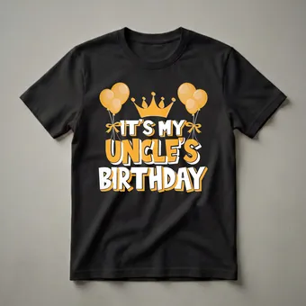 It's My Uncle's Birthday Celebration Graphic T-Shirt for Family