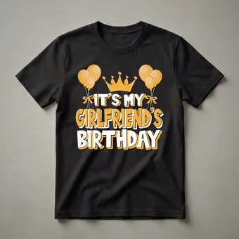 It's My Girlfriend's Birthday Celebration Graphic T-Shirt