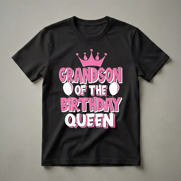 Black t-shirt with pink and white text that reads 'GRANDSON OF THE BIRTHDAY QUEEN' with a pink crown and two white balloons.
