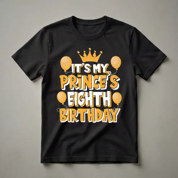 Black t-shirt with bold orange and white text that reads "It's My Prince's Eighth Birthday," adorned with an orange crown and four orange balloons.