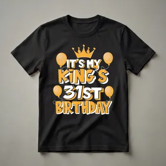 It's My King's 31st Birthday Graphic T-Shirt for Him