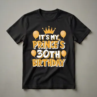 It's My Prince's 30th Birthday Graphic T-Shirt for Him