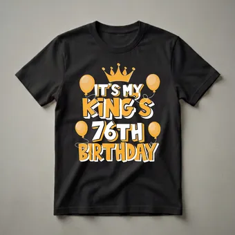 It's My King's 76th Birthday Crown and Balloons T-Shirt
