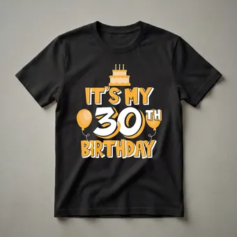 It's My 30th Birthday Graphic T-Shirt for Him or Her
