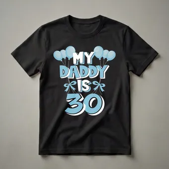 My Daddy Is 30 Years Old 30th Birthday T-Shirt for Fathers