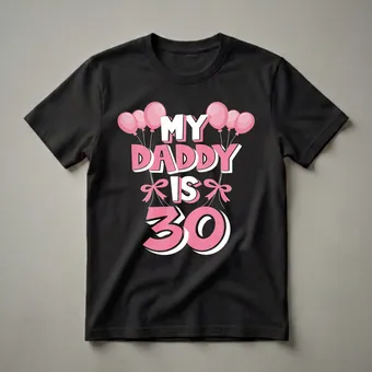 My Daddy Is 30 Years Old Birthday Graphic T-Shirt for Men