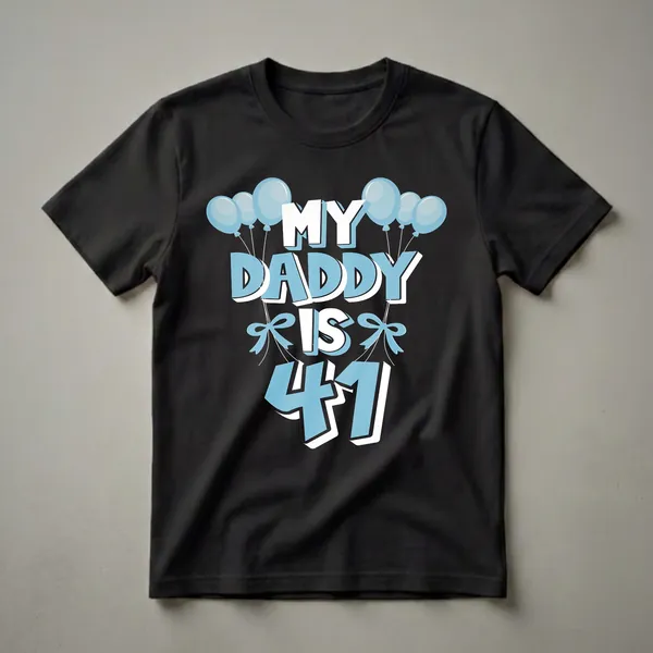 Black t-shirt featuring the text 'MY DADDY IS 41' in white and light blue with a blue outline, accompanied by light blue balloons and bows.