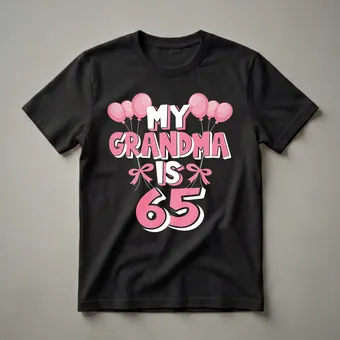My Grandma Is 65 - 65th Birthday Celebration T-Shirt for Grandmothers