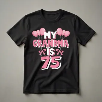 My Grandma Is 75 Years Old 75th Birthday T-Shirt for Granny