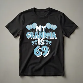 My Grandma Is 69 Years Old 69th Birthday T-Shirt for Nanny