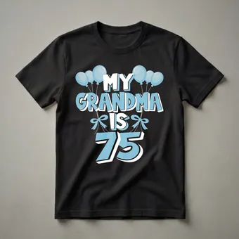 My Grandma Is 75 - 75th Birthday T-Shirt for Nanny