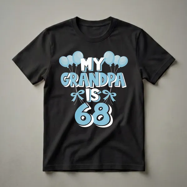 Black t-shirt with blue balloons and bows, and white and blue text that reads 'MY GRANDPA IS 68'.