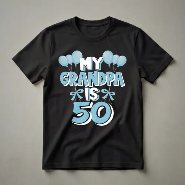 Black t-shirt with light blue and white text that reads "MY GRANDPA IS 50" surrounded by light blue balloons and bows, celebrating a 50th birthday.
