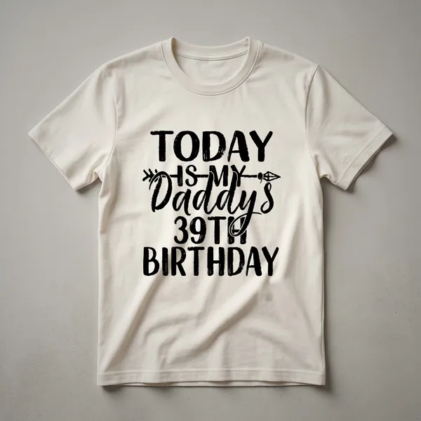 Black graphic t-shirt with distressed white text reading 'Daddy's 39th Birthday'.