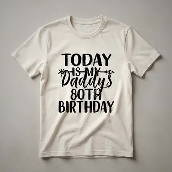Daddy's 80th Birthday Celebration Graphic T-Shirt for Dad