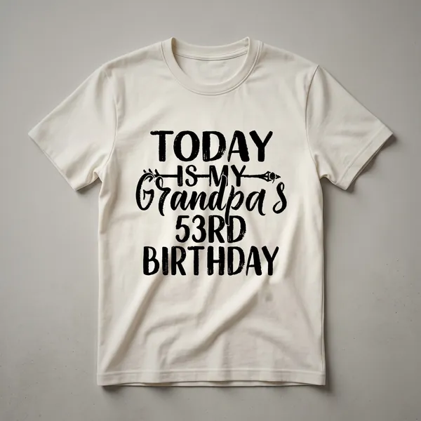 Black t-shirt with bold white text that reads 'Today Is My Grandpa's 53rd Birthday', perfect for a 53rd birthday celebration.